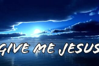 Thumbnail for the post titled: Give me Jesus – Closer